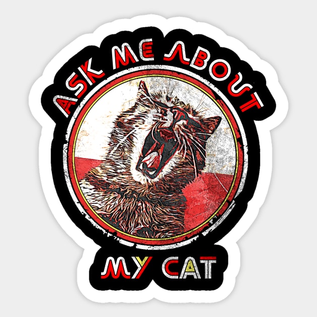 Ask me about my Cat, Funny Cat Saying, Crazy Cat Ladie Design Sticker by joannejgg